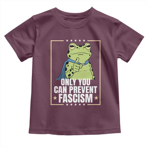 Only You Can Prevent Fascism Patriotic Frog Toddler T Shirt Resist Protest Poster TS02 Maroon Print Your Wear