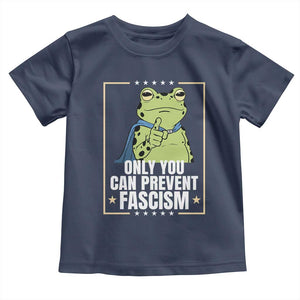 Only You Can Prevent Fascism Patriotic Frog Toddler T Shirt Resist Protest Poster TS02 Navy Print Your Wear