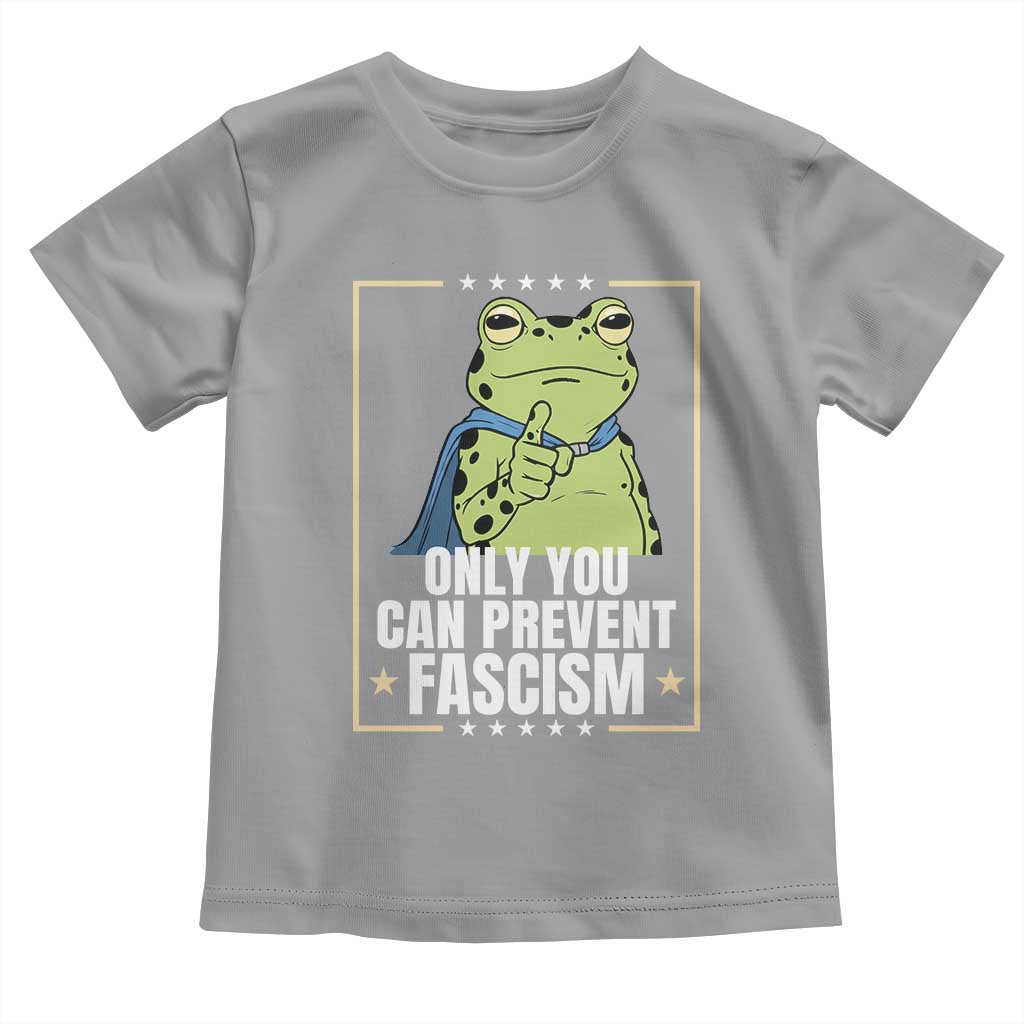 Only You Can Prevent Fascism Patriotic Frog Toddler T Shirt Resist Protest Poster TS02 Sport Gray Print Your Wear
