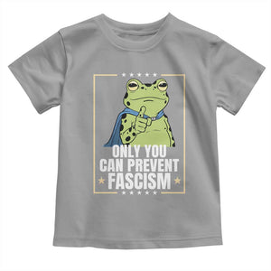 Only You Can Prevent Fascism Patriotic Frog Toddler T Shirt Resist Protest Poster TS02 Sport Gray Print Your Wear