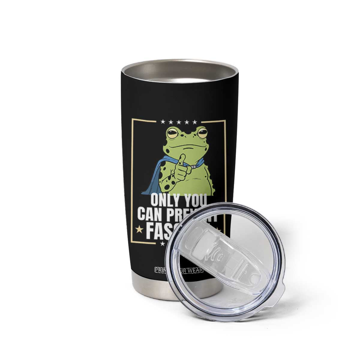 Only You Can Prevent Fascism Patriotic Frog Tumbler Cup Resist Protest Poster TS02 Print Your Wear