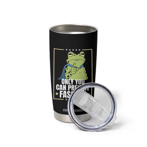 Only You Can Prevent Fascism Patriotic Frog Tumbler Cup Resist Protest Poster TS02 Print Your Wear