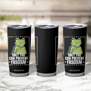 Only You Can Prevent Fascism Patriotic Frog Tumbler Cup Resist Protest Poster TS02 Print Your Wear