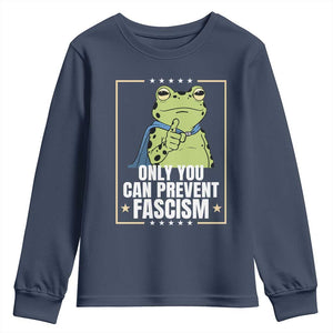 Only You Can Prevent Fascism Patriotic Frog Youth Sweatshirt Resist Protest Poster TS02 Navy Print Your Wear