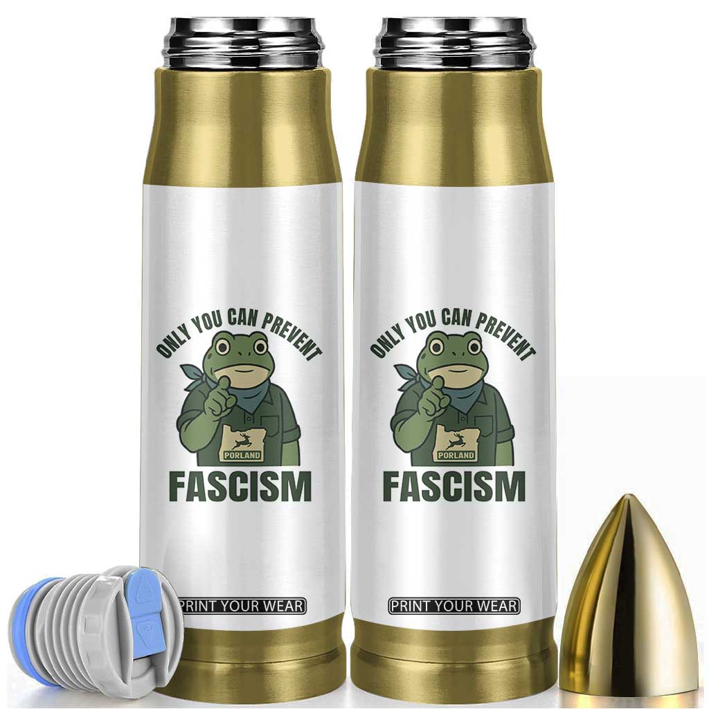 Only You Can Prevent Fascism Portland Frog Bullet Tumbler Resist Protest Forest Ranger TS02 White Print Your Wear