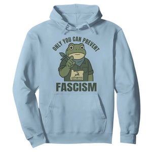 Only You Can Prevent Fascism Portland Frog Hoodie Resist Protest Forest Ranger TS02 Light Blue Print Your Wear