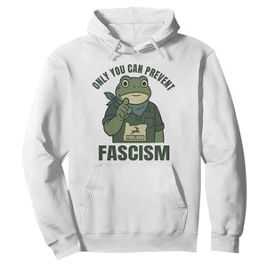 Only You Can Prevent Fascism Portland Frog Hoodie Resist Protest Forest Ranger TS02 White Print Your Wear