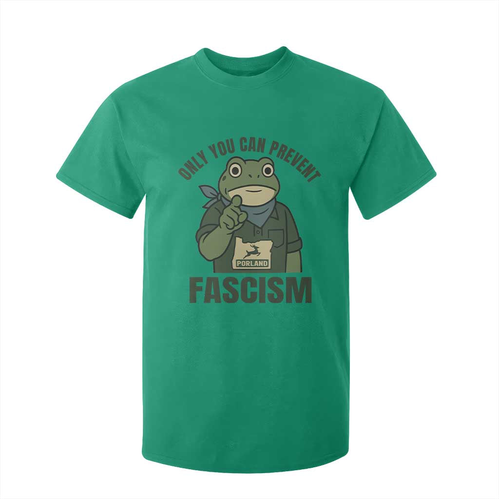 Only You Can Prevent Fascism Portland Frog T Shirt For Kid Resist Protest Forest Ranger TS02 Irish Green Print Your Wear