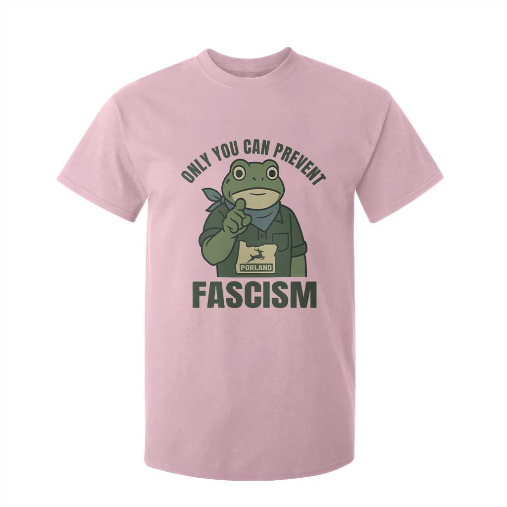 Only You Can Prevent Fascism Portland Frog T Shirt For Kid Resist Protest Forest Ranger TS02 Light Pink Print Your Wear