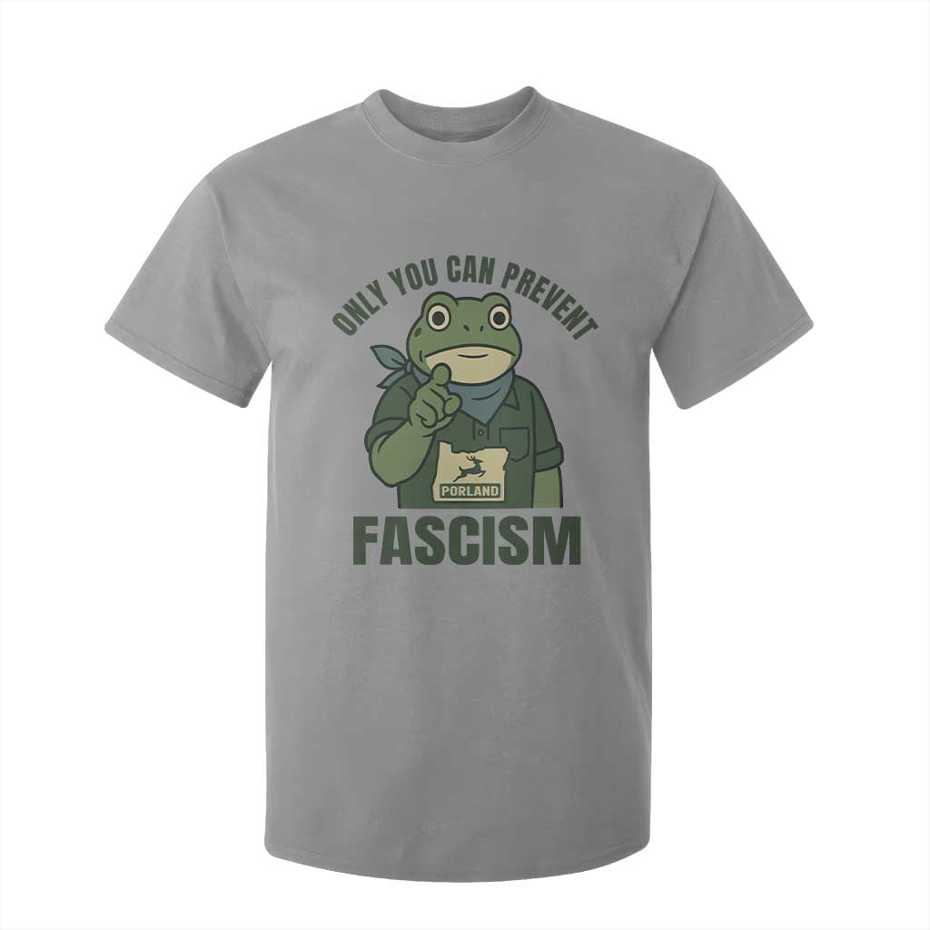 Only You Can Prevent Fascism Portland Frog T Shirt For Kid Resist Protest Forest Ranger TS02 Sport Gray Print Your Wear