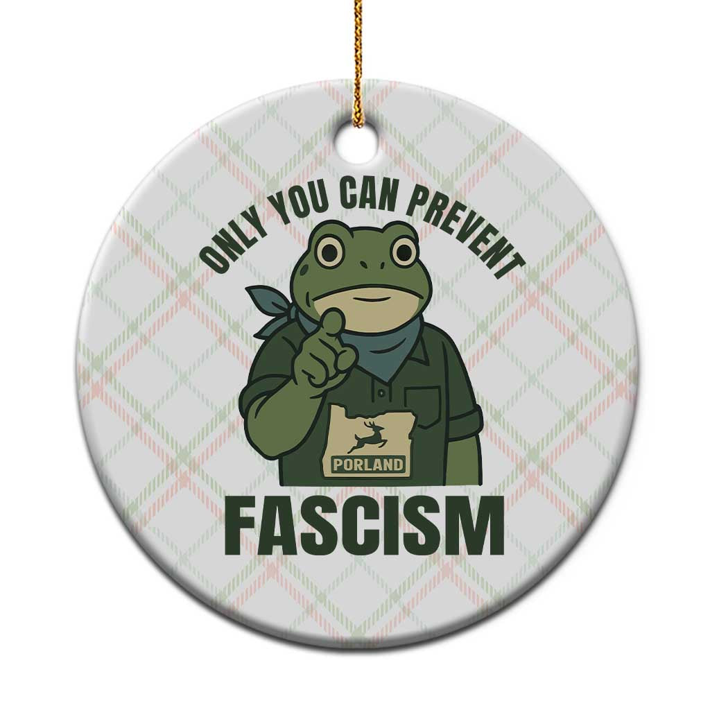 Only You Can Prevent Fascism Portland Frog Ceramic Ornament Resist Protest Forest Ranger TS02 1pc Christmas Plaid Print Your Wear