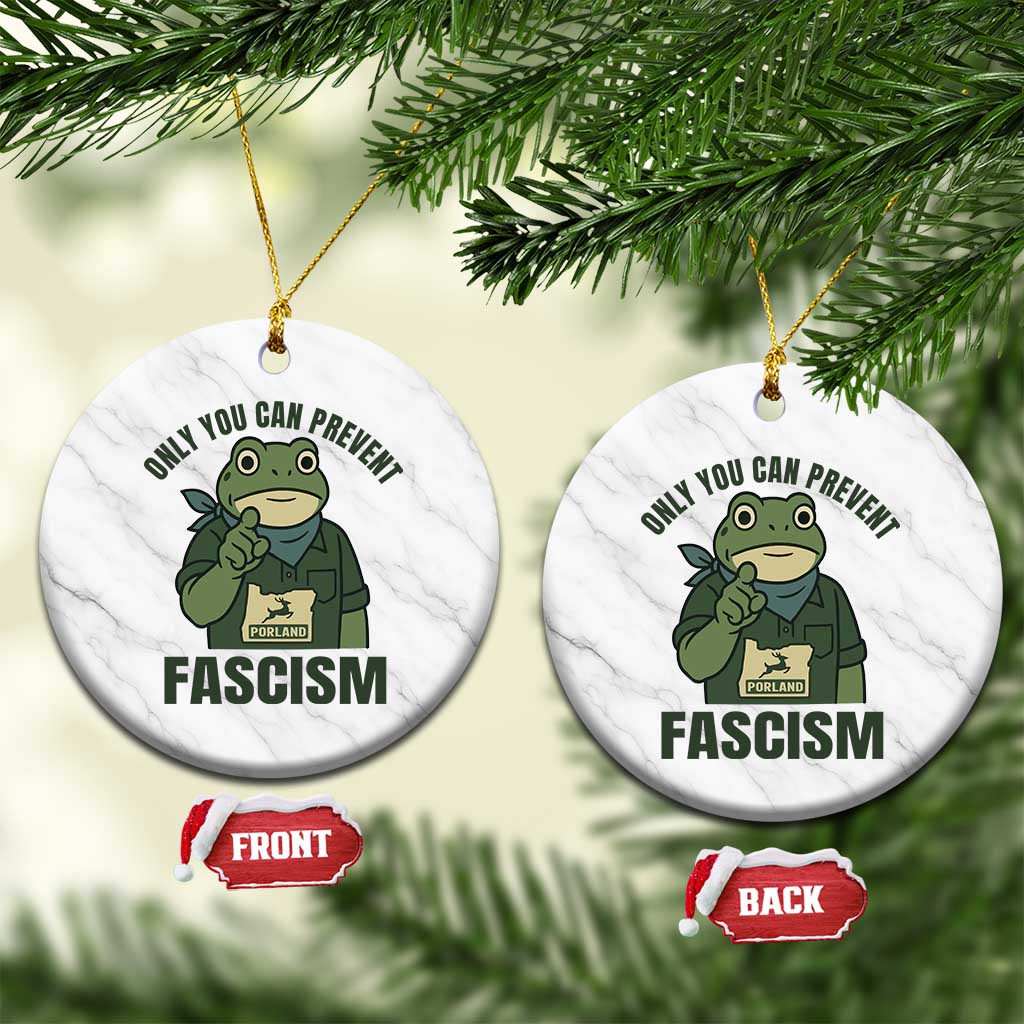 Only You Can Prevent Fascism Portland Frog Ceramic Ornament Resist Protest Forest Ranger - Print Your Wear