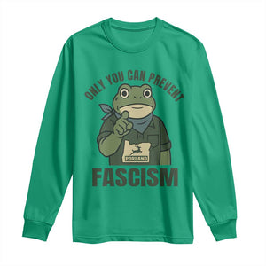 Only You Can Prevent Fascism Portland Frog Long Sleeve Shirt Resist Protest Forest Ranger TS02 Irish Green Print Your Wear