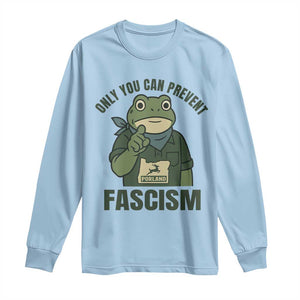 Only You Can Prevent Fascism Portland Frog Long Sleeve Shirt Resist Protest Forest Ranger TS02 Light Blue Print Your Wear