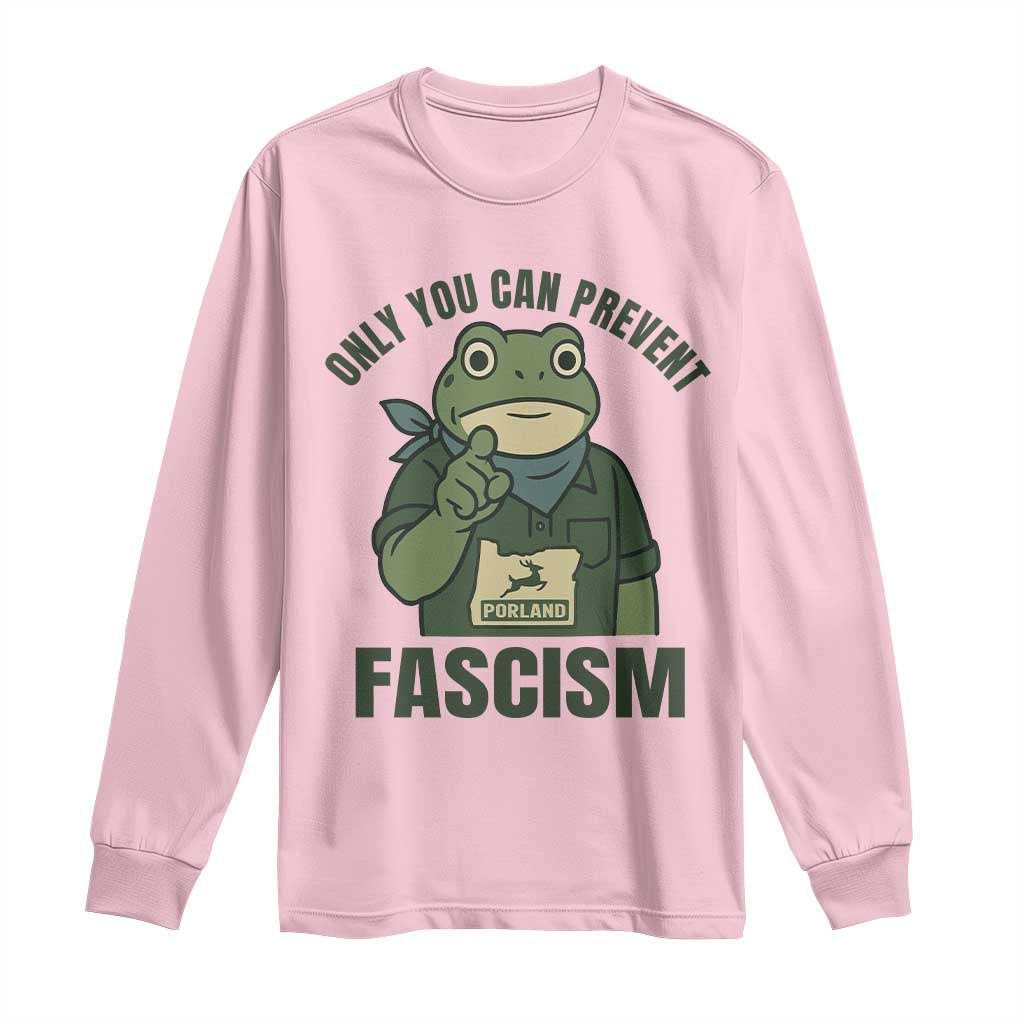Only You Can Prevent Fascism Portland Frog Long Sleeve Shirt Resist Protest Forest Ranger TS02 Light Pink Print Your Wear