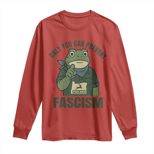 Only You Can Prevent Fascism Portland Frog Long Sleeve Shirt Resist Protest Forest Ranger TS02 Red Print Your Wear
