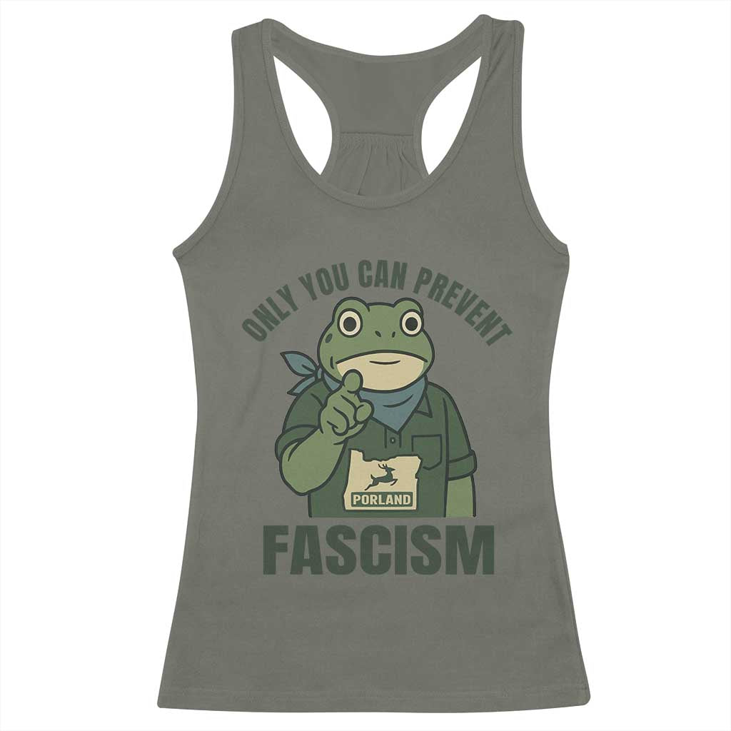 Only You Can Prevent Fascism Portland Frog Racerback Tank Top Resist Protest Forest Ranger TS02 Military Green Print Your Wear