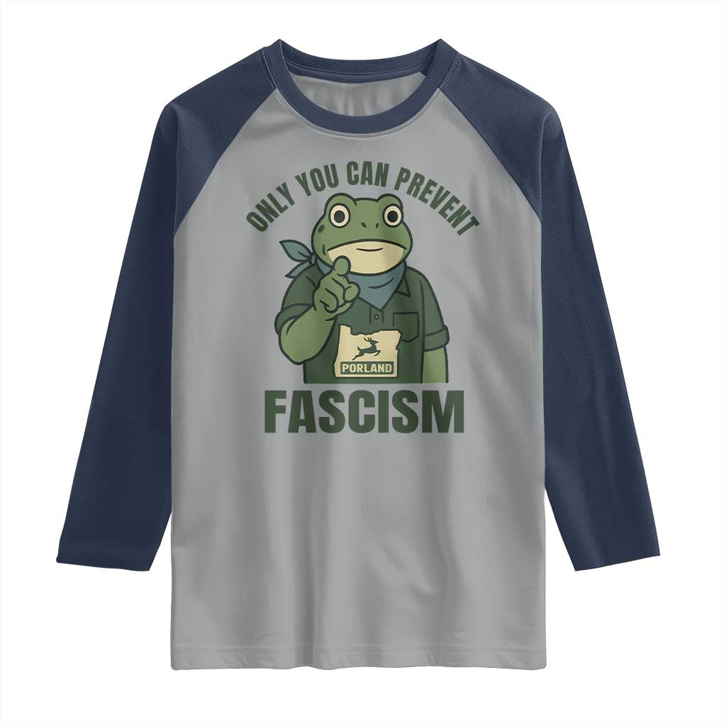 Only You Can Prevent Fascism Portland Frog Raglan Shirt Resist Protest Forest Ranger TS02 Sport Gray Navy Print Your Wear