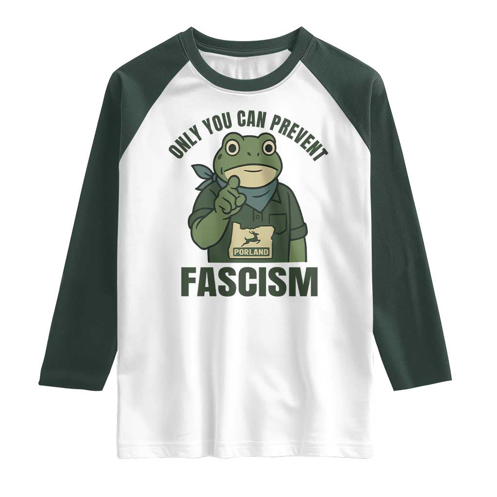 Only You Can Prevent Fascism Portland Frog Raglan Shirt Resist Protest Forest Ranger TS02 White Dark Forest Green Print Your Wear
