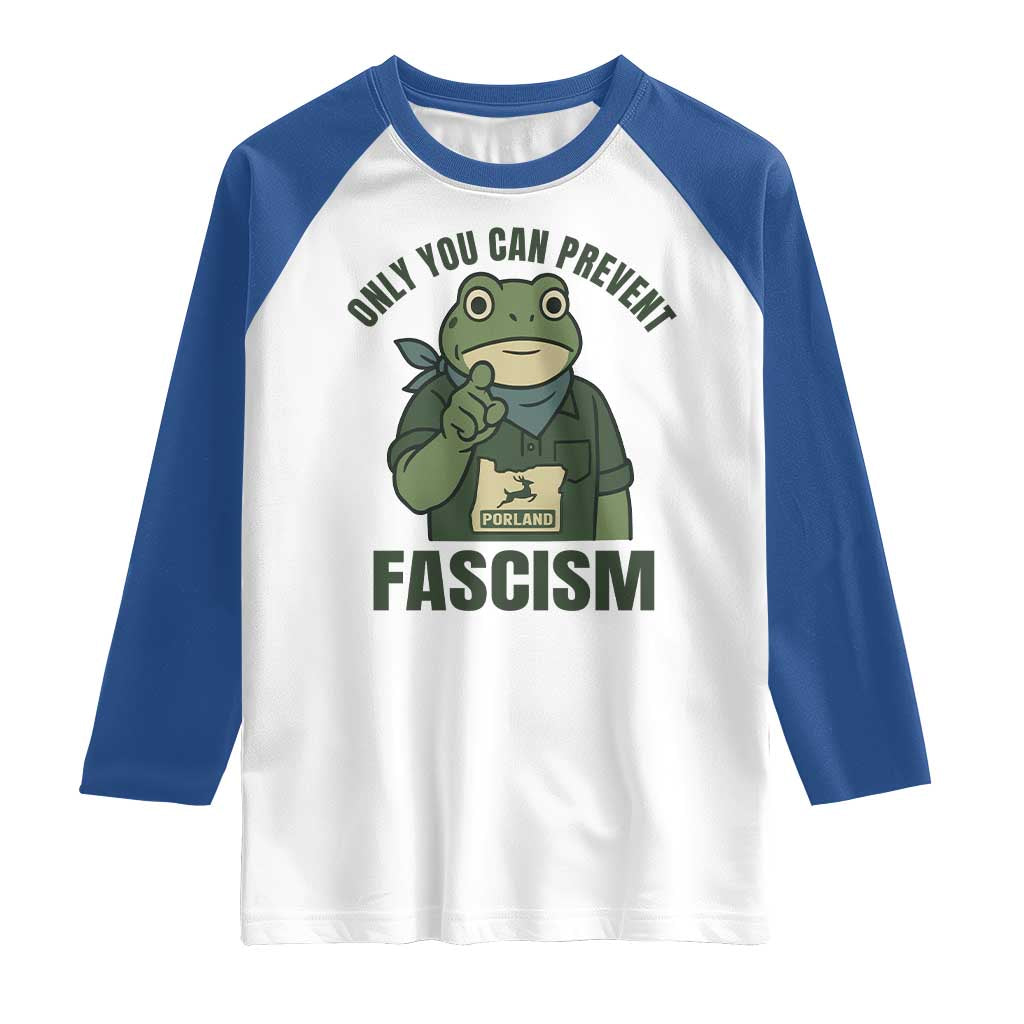Only You Can Prevent Fascism Portland Frog Raglan Shirt Resist Protest Forest Ranger TS02 White Royal Print Your Wear