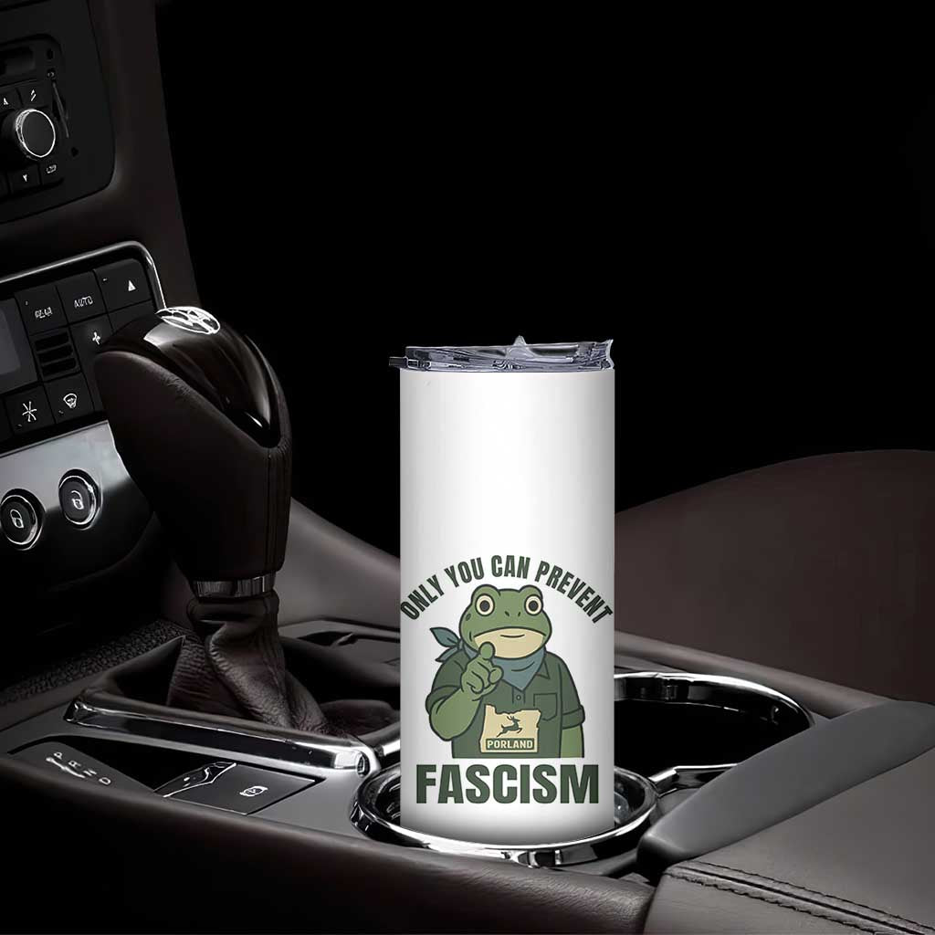 Only You Can Prevent Fascism Portland Frog Skinny Tumbler Resist Protest Forest Ranger TS02 Print Your Wear