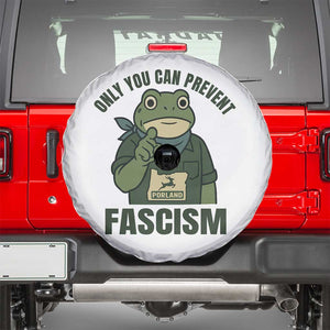 Only You Can Prevent Fascism Portland Frog Spare Tire Cover Resist Protest Forest Ranger TS02 White Print Your Wear