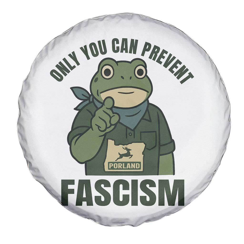 Only You Can Prevent Fascism Portland Frog Spare Tire Cover Resist Protest Forest Ranger TS02 Print Your Wear