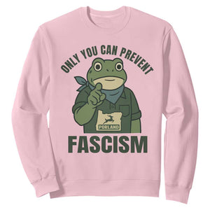 Only You Can Prevent Fascism Portland Frog Sweatshirt Resist Protest Forest Ranger TS02 Light Pink Print Your Wear