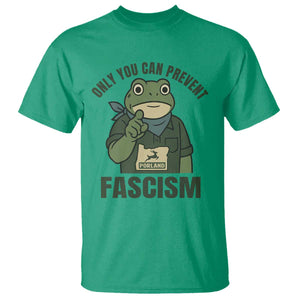Only You Can Prevent Fascism Portland Frog T Shirt Resist Protest Forest Ranger TS02 Irish Green Print Your Wear