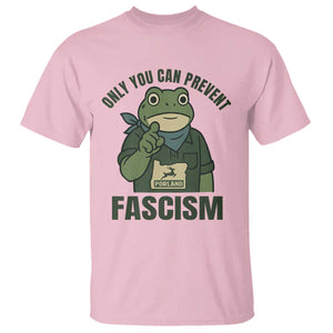 Only You Can Prevent Fascism Portland Frog T Shirt Resist Protest Forest Ranger TS02 Light Pink Print Your Wear