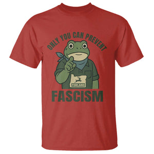 Only You Can Prevent Fascism Portland Frog T Shirt Resist Protest Forest Ranger TS02 Red Print Your Wear