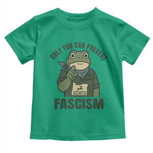 Only You Can Prevent Fascism Portland Frog Toddler T Shirt Resist Protest Forest Ranger TS02 Irish Green Print Your Wear