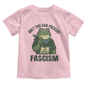 Only You Can Prevent Fascism Portland Frog Toddler T Shirt Resist Protest Forest Ranger TS02 Light Pink Print Your Wear