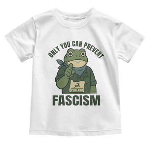 Only You Can Prevent Fascism Portland Frog Toddler T Shirt Resist Protest Forest Ranger TS02 White Print Your Wear