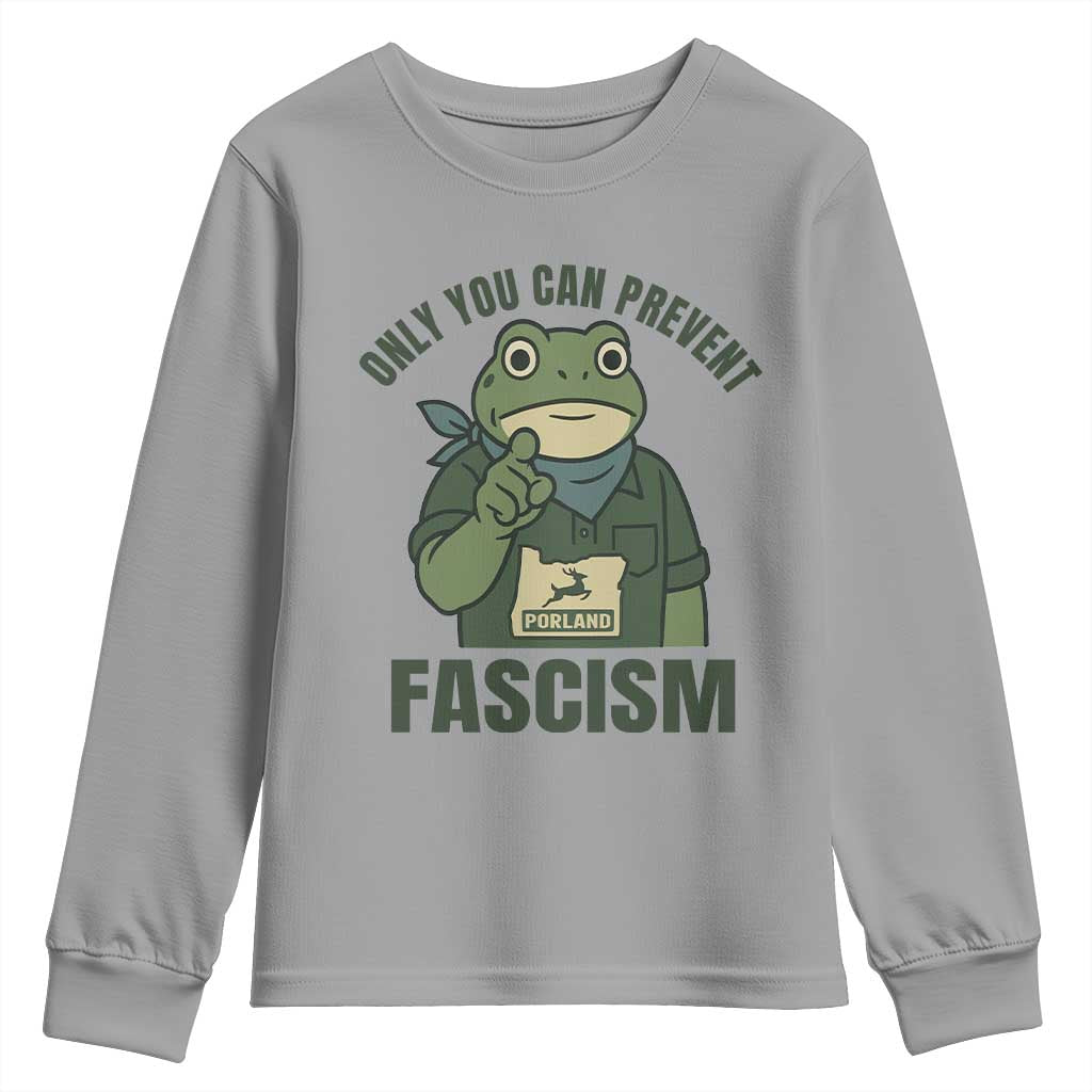 Only You Can Prevent Fascism Portland Frog Youth Sweatshirt Resist Protest Forest Ranger TS02 Sport Gray Print Your Wear