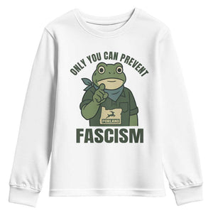 Only You Can Prevent Fascism Portland Frog Youth Sweatshirt Resist Protest Forest Ranger TS02 White Print Your Wear