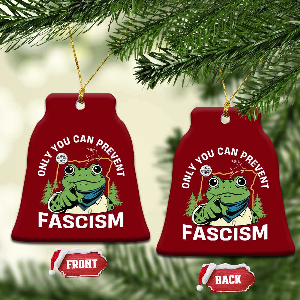 Only You Can Prevent Fascism Portland Frog Ceramic Ornament Resist Protest Scenic Edition - Print Your Wear