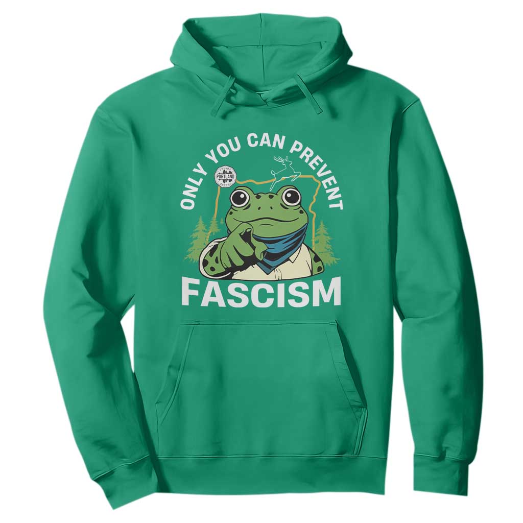Only You Can Prevent Fascism Portland Frog Hoodie Resist Protest Scenic Edition TS02 Irish Green Print Your Wear