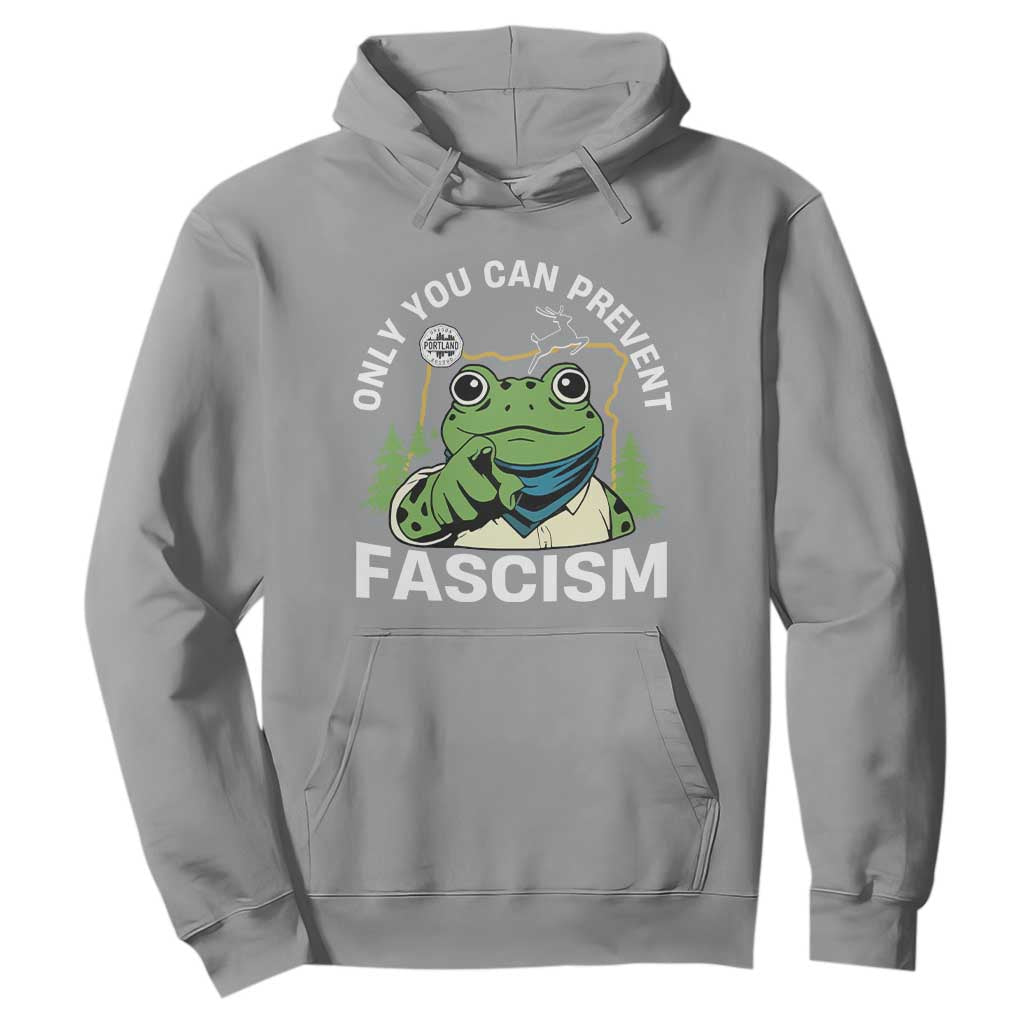 Only You Can Prevent Fascism Portland Frog Hoodie Resist Protest Scenic Edition TS02 Sport Gray Print Your Wear