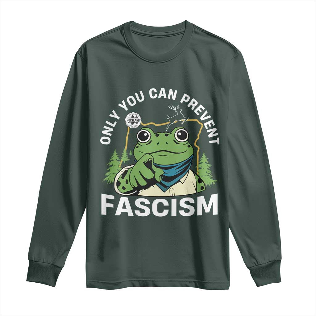 Only You Can Prevent Fascism Portland Frog Long Sleeve Shirt Resist Protest Scenic Edition TS02 Dark Forest Green Print Your Wear