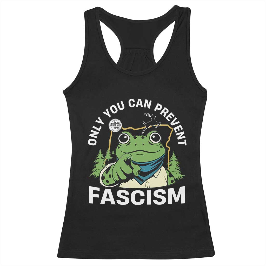Only You Can Prevent Fascism Portland Frog Racerback Tank Top Resist Protest Scenic Edition - Print Your Wear