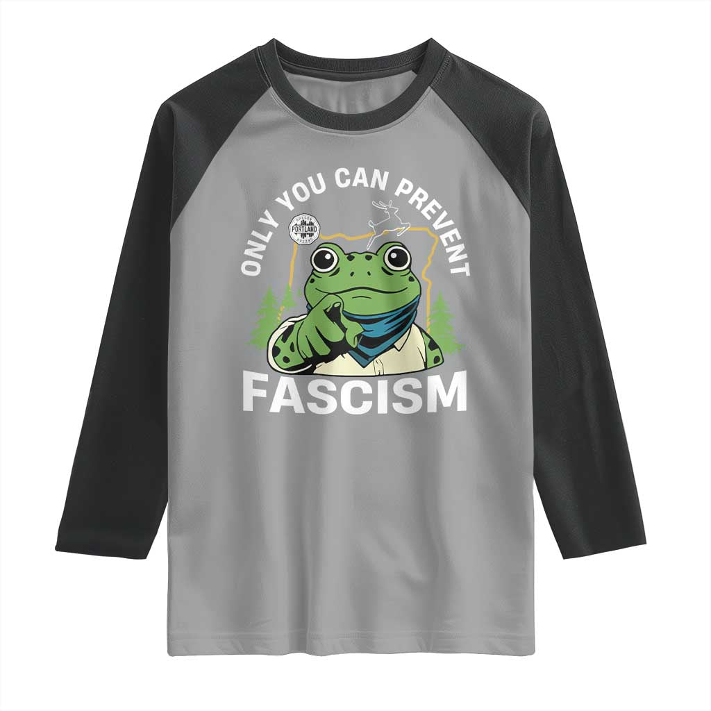 Only You Can Prevent Fascism Portland Frog Raglan Shirt Resist Protest Scenic Edition TS02 Sport Gray Black Print Your Wear