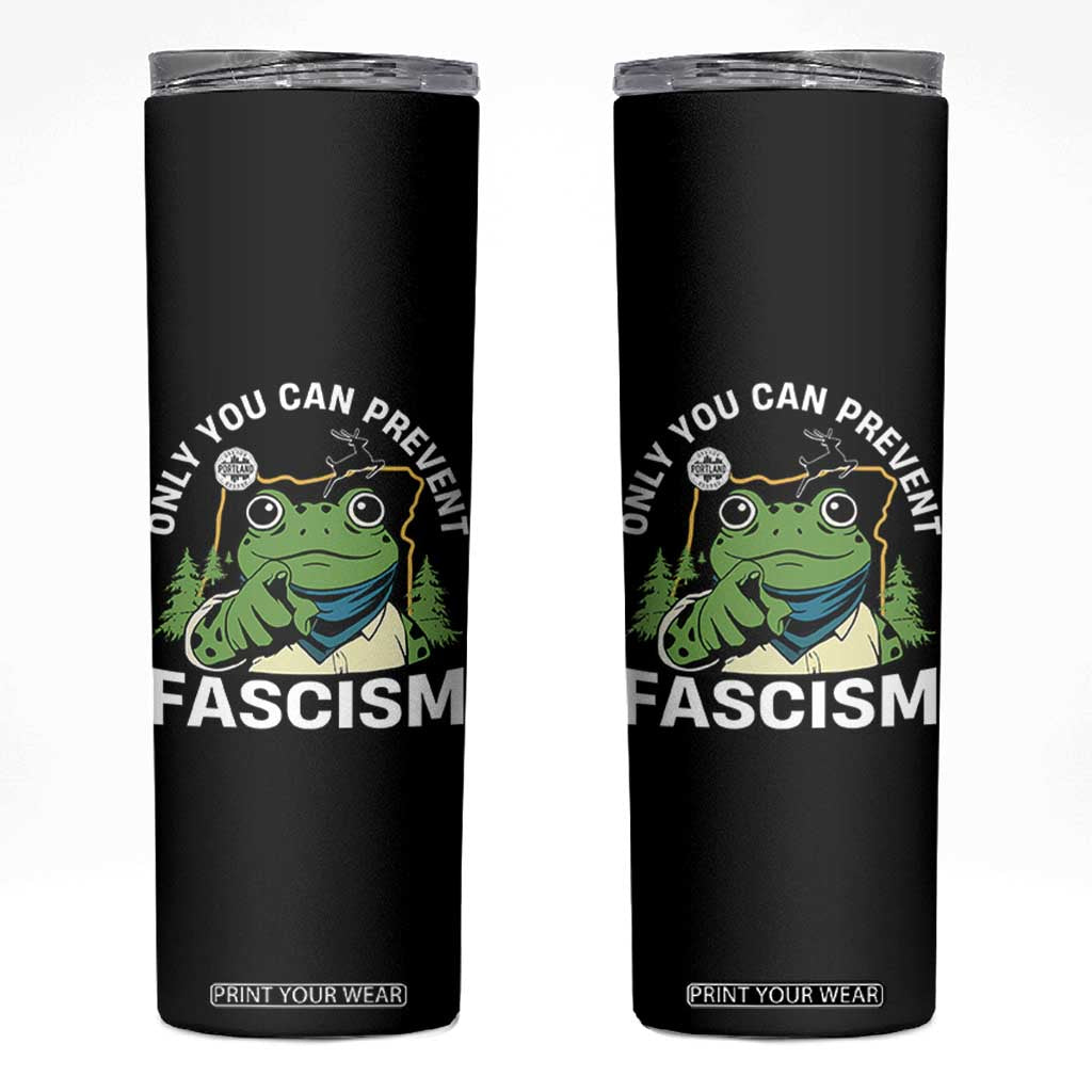 Only You Can Prevent Fascism Portland Frog Skinny Tumbler Resist Protest Scenic Edition TS02 Black Print Your Wear
