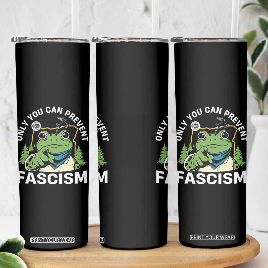 Only You Can Prevent Fascism Portland Frog Skinny Tumbler Resist Protest Scenic Edition TS02 Print Your Wear