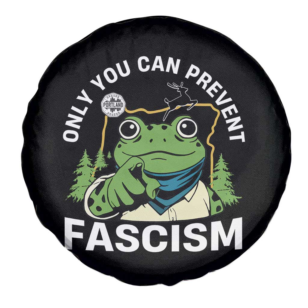Only You Can Prevent Fascism Portland Frog Spare Tire Cover Resist Protest Scenic Edition TS02 Print Your Wear