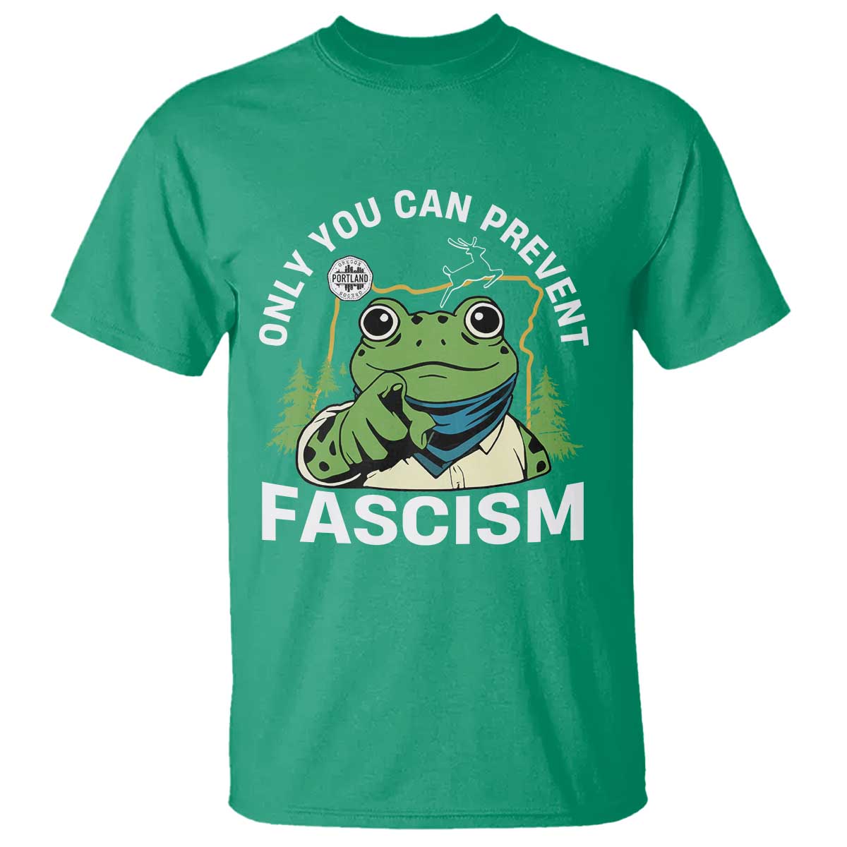 Only You Can Prevent Fascism Portland Frog T Shirt Resist Protest Scenic Edition TS02 Irish Green Print Your Wear