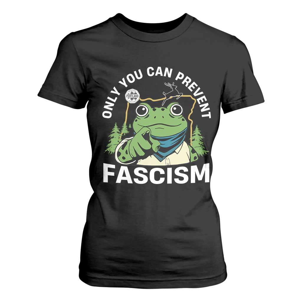 Only You Can Prevent Fascism Portland Frog T Shirt For Women Resist Protest Scenic Edition TS02 Black Print Your Wear