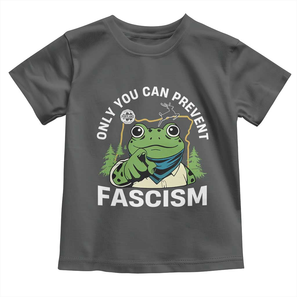 Only You Can Prevent Fascism Portland Frog Toddler T Shirt Resist Protest Scenic Edition TS02 Dark Heather Print Your Wear