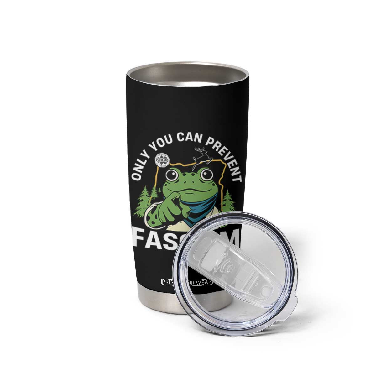 Only You Can Prevent Fascism Portland Frog Tumbler Cup Resist Protest Scenic Edition TS02 Print Your Wear