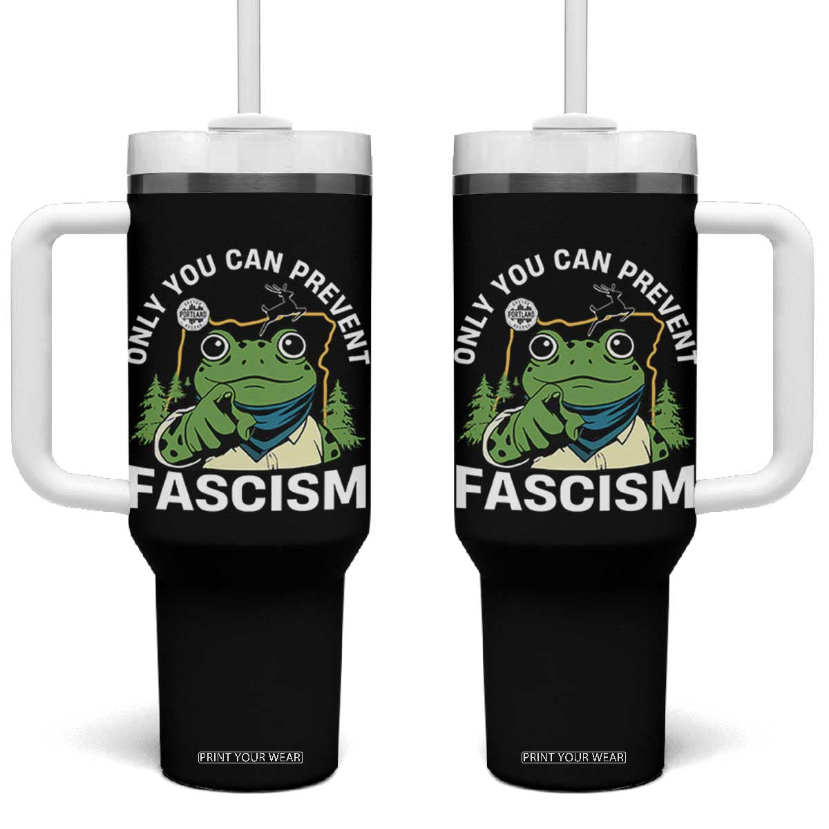 Only You Can Prevent Fascism Portland Frog Tumbler With Handle Resist Protest Scenic Edition TS02 One Size: 40 oz Black Print Your Wear